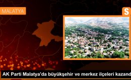 AK Parti Malatya’da büyükşehir ve merkez ilçeleri kazandı