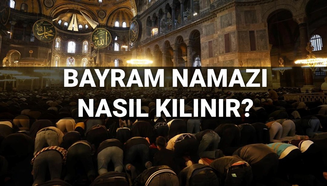Bayram namazı nasıl kılınır, kaç rekat? Diyanet adım adım bayram namazı kılınışı